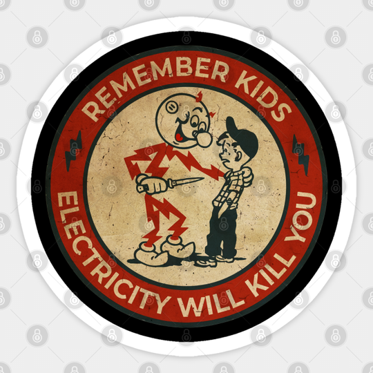 Discover Electricity Will Kill You Kids - Electricity Will Kill You - Sticker