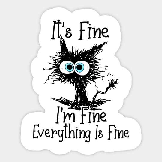 Discover It's Fine I'm Fine Everything Is Fine Sticker