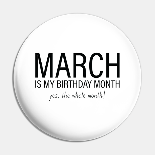 Discover March My Birthday Month, March Birthday Pin