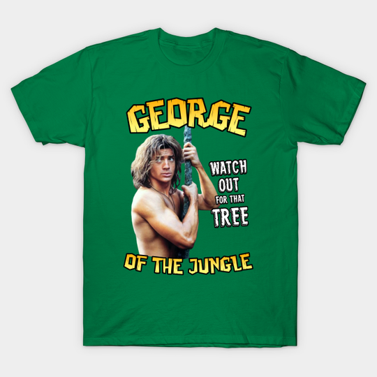 Discover George Of The Jungle Tree - Brendan Fraser - T-Shirt
