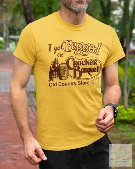 Discover I Got Pegged At Cracker Barrel Shirt, Cracker Barrel Shirt
