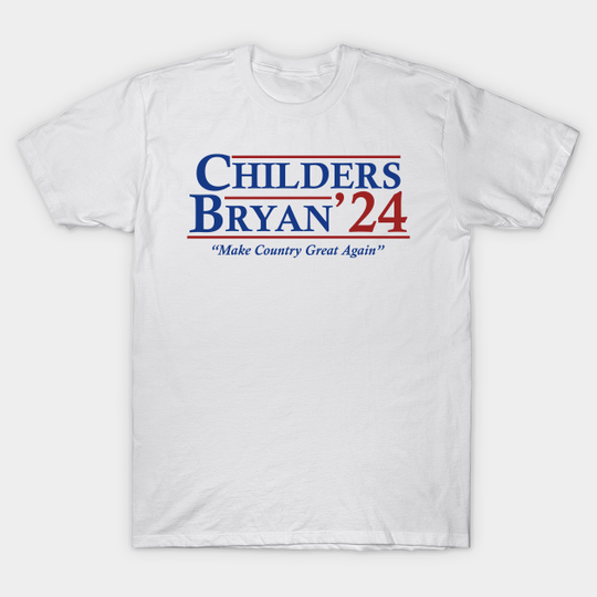 Discover Childers Bryan 2024 Election - Childers - T-Shirt