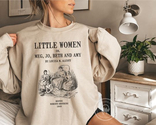 Discover Little Women Sweatshirt, Little Women Gift, Louisa M. Alcott Gift, Literary Gift Bookish Gift