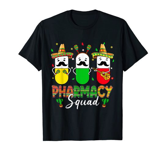 Discover Pharmacy Squad Cinco De Mayo Party Pharmacist Mexican Fiesta T-Shirt