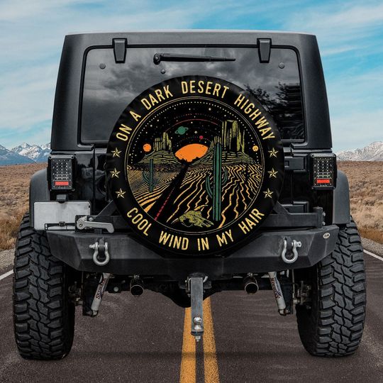 Discover On A Dark Desert Highway Cool Wind In My Hair Spare Tire Cover