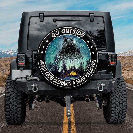 Discover Go Outside Worst Case Scenario A Bear Kill You Camping Night Camper Truck Spare Tire Covers