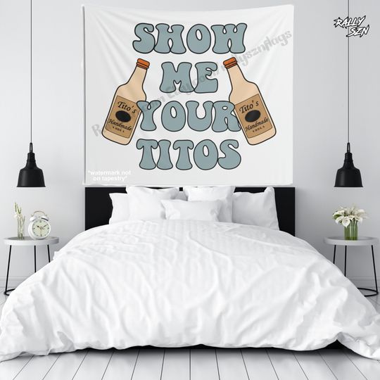 Discover Show Me Your Tito's Premium Meme Funny Tapestry