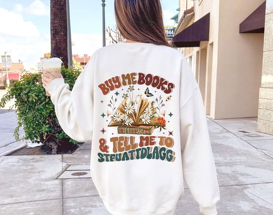 Discover Buy Me Books and Tell Me to Stfuattdlagg Sweathirt,Smuttrovert Sweatshirt,Funny Reading Sweatshirt