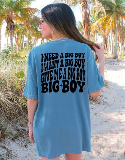 Discover I Need A Big Boy Shirt