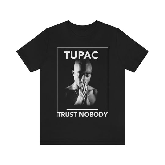 Discover Tupac. trust nobody Short Sleeve Tee