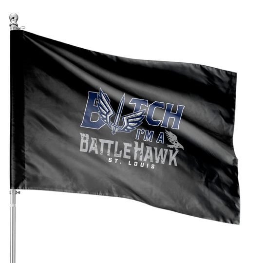 Discover I'm A Battlehawk-STL Battlehawks House Flags