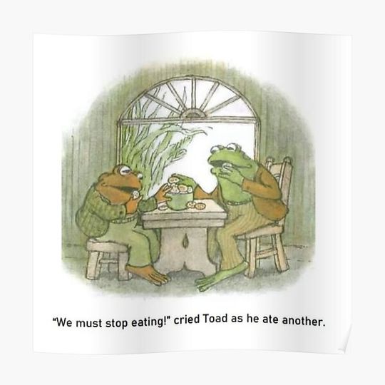 Discover Frog and Toad Must Stop Eating Premium Matte Vertical Poster