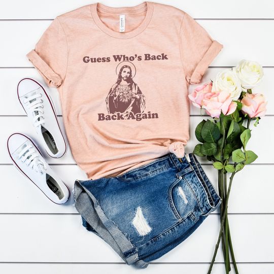 Discover Guess Whos Back Jesus Shirt