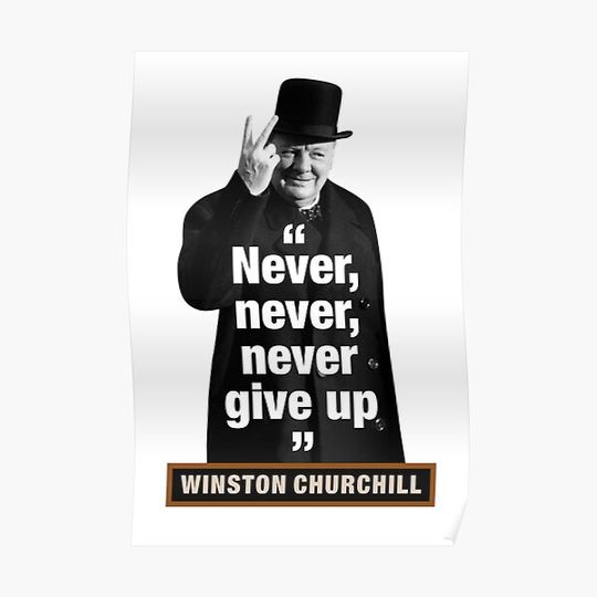 Discover Winston Churchill  "Never, Never, Never Give Up" Premium Matte Vertical Poster