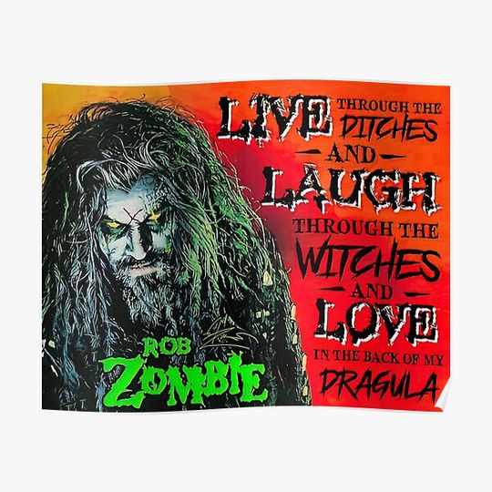 Discover Rob Zombie Dragula Poster - Rob Zombie Live Through The Ditches And Laugh Premium Matte Vertical Poster