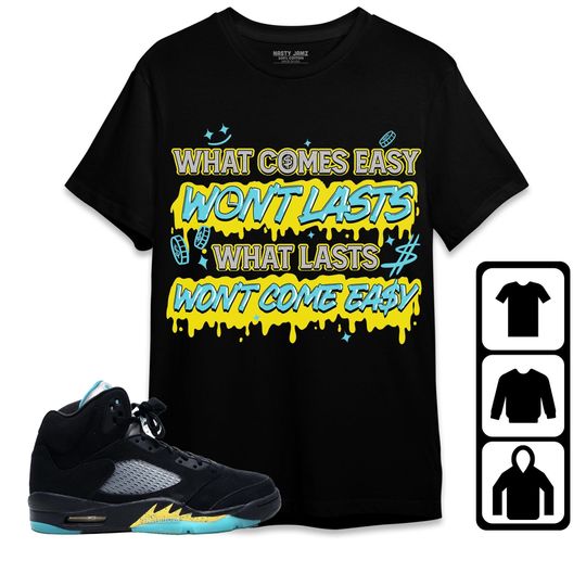 Discover Jordan 5 Aqua Unisex T-Shirt, What Lasts Wont Come Easy, Shirt To Match Sneaker