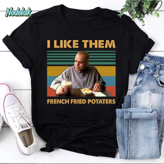 Discover I Like Them French Fried Potaters Movie Quote Vintage T-Shirt, Sling Blade Shirt, For Sling Blade Lover Shirt