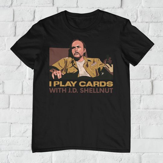 Discover Sling Blade Doyle Hargraves Dwight Yoakum Yoakam I Play Cards With JD Shellnut T-Shirt