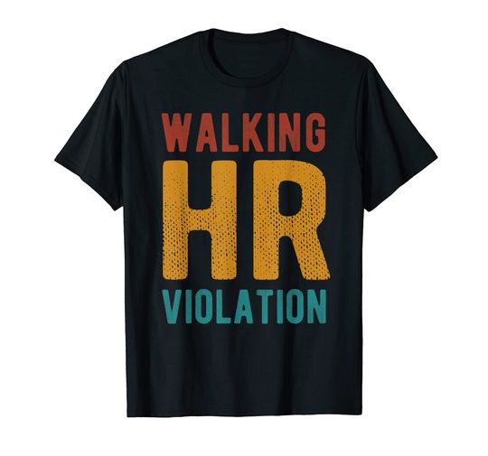 Discover Walking Hr Violation Vintage HR Quotes Funny Human Resources T-Shirt