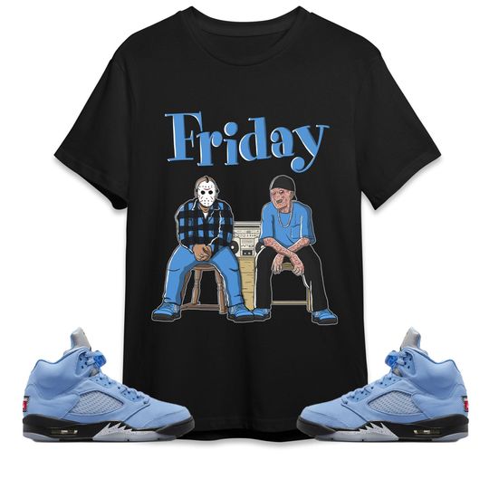 Discover Friday Unisex Shirt Match Jordan 5 University Blue