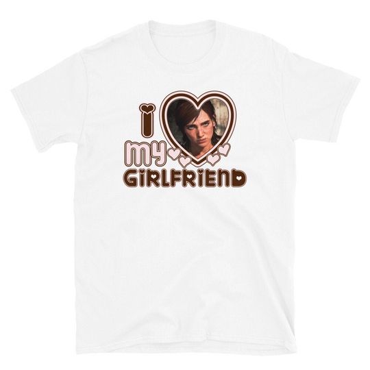 Discover I Love My girlfriend T-Shirt - Ellie Williams Shirt