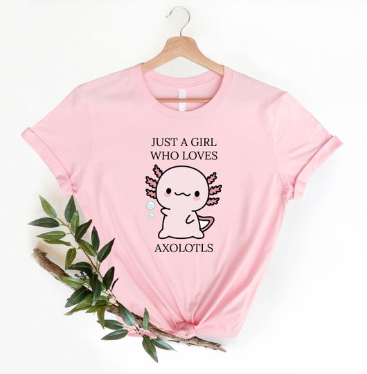 Discover Just A Girl Who Loves Axolotls T-shirt, Cute Axolotl Salamander Lover T-Shirt Cute Axolotl Lover Gift