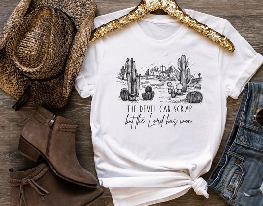 Discover The Devil Can Scrap But The Lord Has Won Shirt, Western T-Shirt