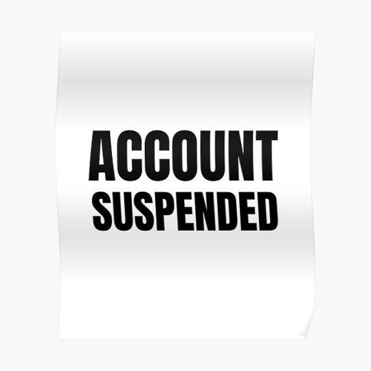 Discover Account suspended Premium Matte Vertical Poster