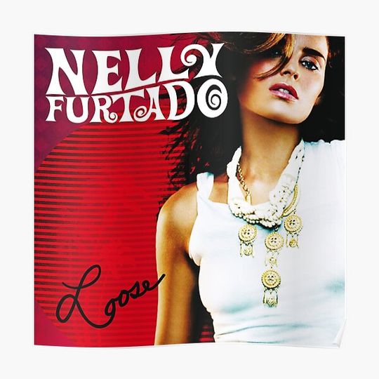 Discover Nelly Furtado loose 2 Premium Matte Vertical Poster