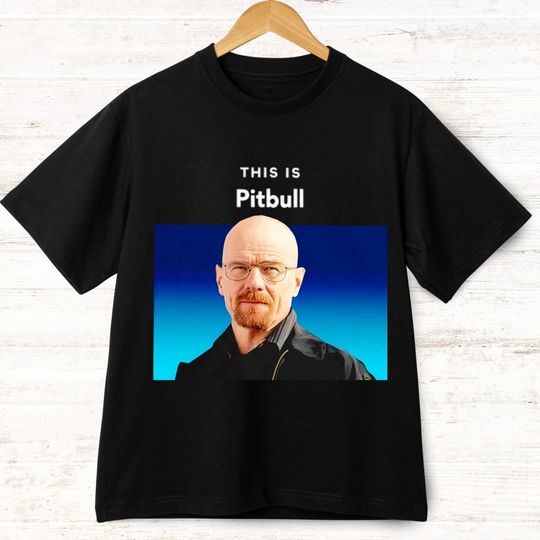 Discover This is Pitbull Walter White Shirt