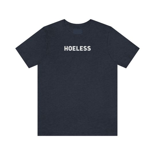 Discover Hoeless Unisex T-shirt