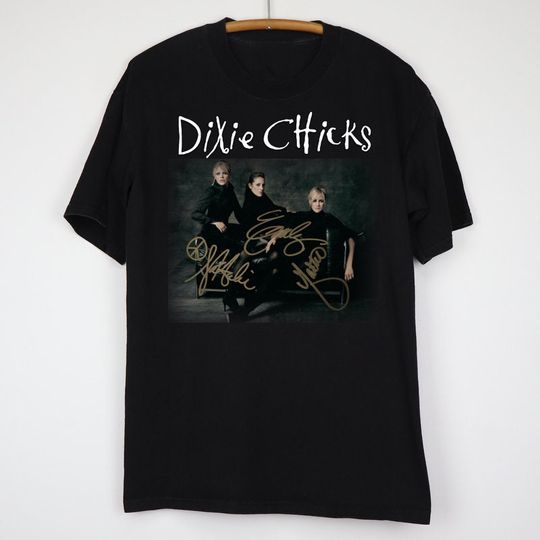 Discover Dixie Chicks Band Signed Shirt, Dixie Chicks shirt