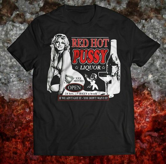 Discover Red Hot Pussy Liquor horror gore rob Shirt