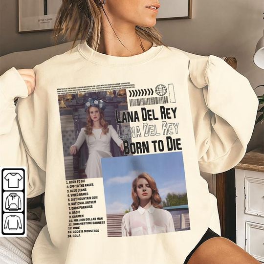Discover Lana Del Rey Born to Die New Album Vintage Bootleg Inspired Sweatshirt, Lana Del Rey Graphic Sweatshirt