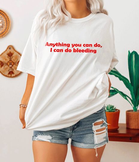 Discover Anything You Can Do, I Can Do Bleeding Shirt
