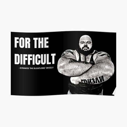 Discover Kyriakos Grizzly For The Difficult Premium Matte Vertical Poster