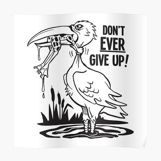 Discover Don't Ever Give Up Quote About Life Premium Matte Vertical Poster
