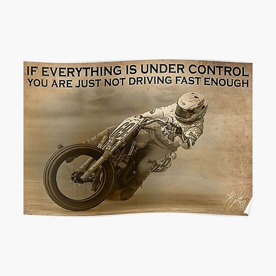 Discover Racing Rider Nicky Hayden Flat Track If Everything Is Under Control Premium Matte Vertical Poster