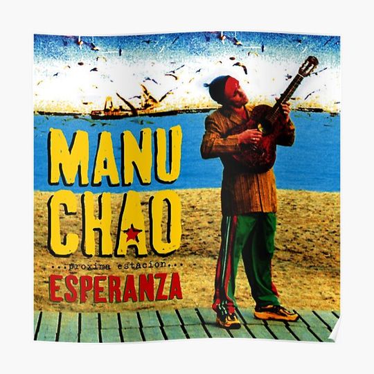 Discover Manu Chao, Next Station: Hope Premium Matte Vertical Poster