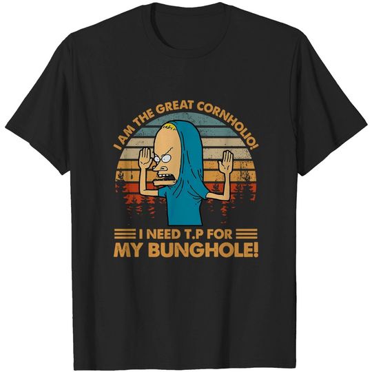 Discover Beavis I Am The Great Cornholio Vintage T Shirt, I Need T.P For My Bunghole Vintage Tshirt