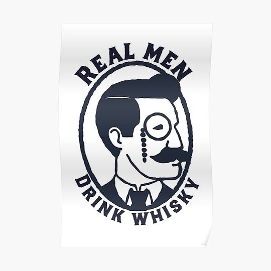 Discover Real men drink whisky Premium Matte Vertical Poster