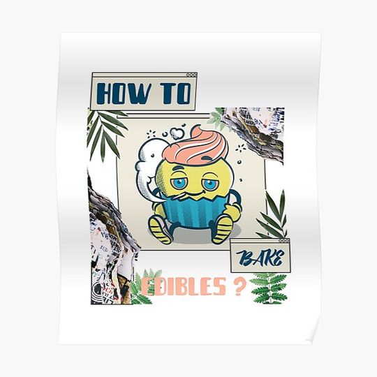 Discover How To Bake Edibles Premium Matte Vertical Poster