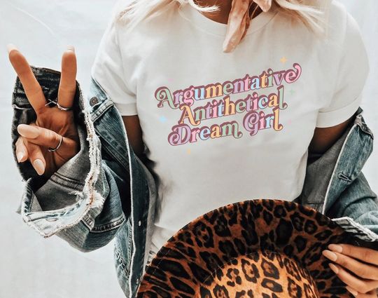 Discover Argumentative Antithetical Dream Girl Shirt