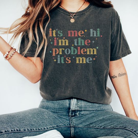 Discover It's Me, Hi, I'm The Problem It's me Shirt