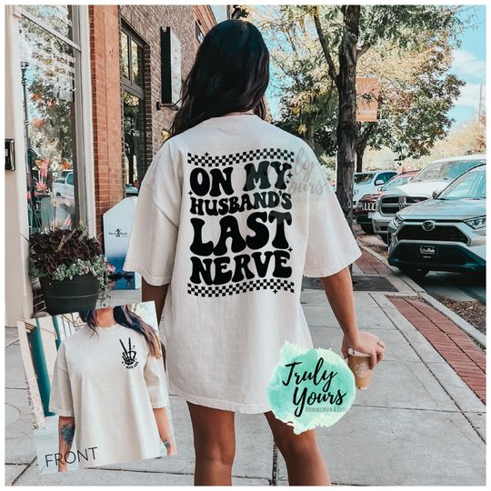 Discover On My Husband's Last Nerve T-shirt