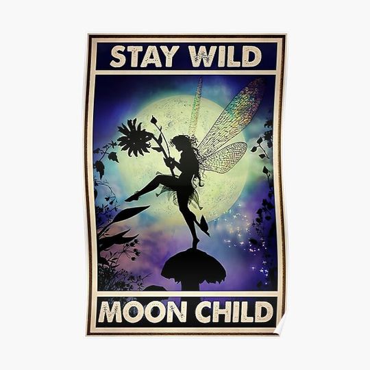 Discover Beautiful Fairy Man Stay Wild Moon Child Poster Premium Matte Vertical Poster