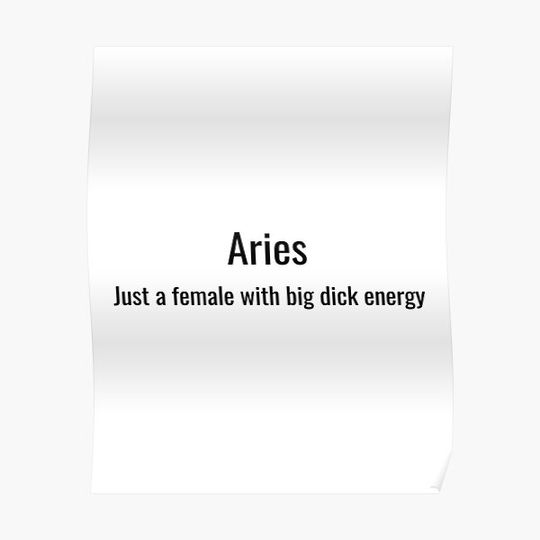 Discover Funny Aries Sayings - Big Aries Energy Poster