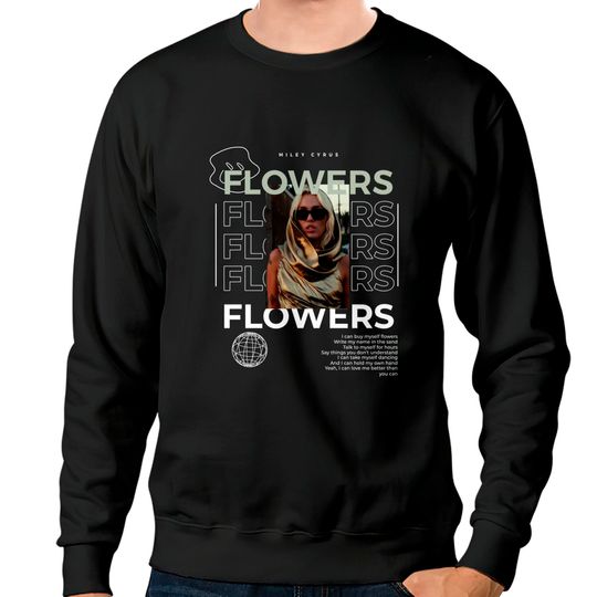 Discover Miley Cyrus Flowers Vintage Sweatshirts