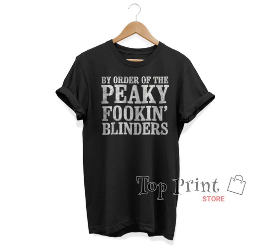 Discover by order of the peaky blinders shirt Fookin Blinders T-shirt Thomas Shelby shirt