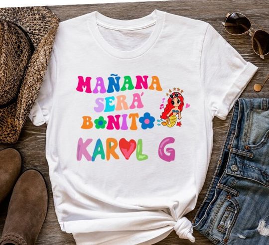 Discover Maana ser bonito Karol G shirt, Tomorrow will be nice t-shirt, Motivational Birthday gift for girls